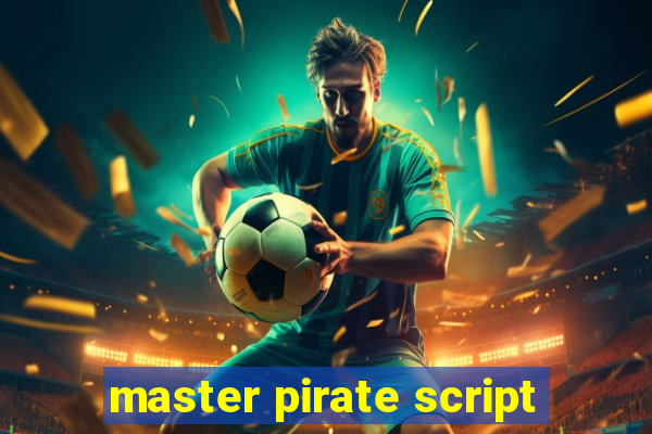 master pirate script